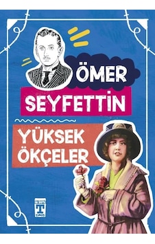 Yüksek Ökçeler Ömer Seyfettin Dizisi Timaş Yüksek Ökçeler Ömer Seyfettin Dizisi Timaş