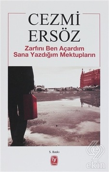 Zarfını Ben Açardım Sana Yazdığım Mektupların - Cezmi Ersöz - Tekin Yayınevi