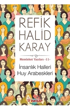 Memleket Yazıları 11 - İnsanlık Halleri Huy Arabeskleri - Refik Halid Karay - İnkılap Kitabevi Memleket Yazıları 11 - İnsanlık Halleri Huy Arabeskleri - Refik Halid Karay - İnkılap Kitabevi