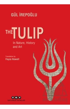 The Tulip - In Nature, History And Art The Tulip - In Nature, History And Art