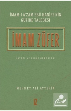 İmam-ı A'zam Ebû Hanîfe'nin Güzide Talebesi İmam Züfer Hayatı ... 9786053264651 İmam-ı A'zam Ebû Hanîfe'nin Güzide Talebesi İmam Züfer Hayatı ... 9786053264651