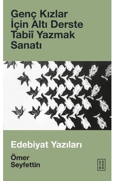 Ketebe Genç Kızlar için Altı Derste Tabiî Yazmak Sanatı Ketebe Genç Kızlar için Altı Derste Tabiî Yazmak Sanatı