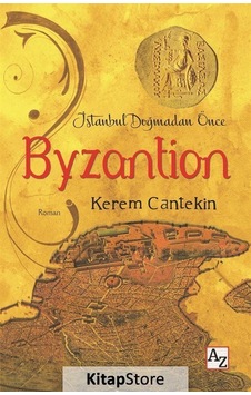 İstanbul Doğmadan Önce-Byzantion - Kerem Cantekin - Az Kitap İstanbul Doğmadan Önce-Byzantion - Kerem Cantekin - Az Kitap
