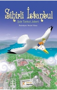 Sihirli İstanbul - Şule Tankut Jobert - Kelime Yayınları Sihirli İstanbul - Şule Tankut Jobert - Kelime Yayınları