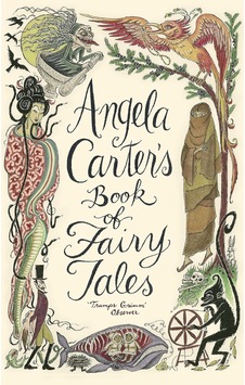 Angela Carter&apos S Book Of Fairy Tales Angela Carter&apos S Book Of Fairy Tales