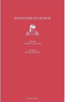 Althusser ve Hukuk - Laurent De Sutter - Pinhan Yayıncılık Althusser ve Hukuk - Laurent De Sutter - Pinhan Yayıncılık