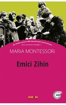 Emici Zihin - Maria Montessori - Kaknüs Yayınları Emici Zihin - Maria Montessori - Kaknüs Yayınları