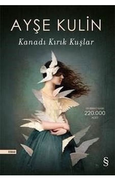 Kanadı Kırık Kuşlar - Ayşe Kulin - Everest Yayınları Kanadı Kırık Kuşlar - Ayşe Kulin - Everest Yayınları