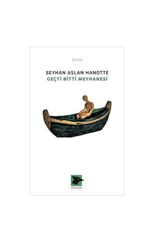 Geçti Bitti Meyhanesi - Seyhan Aslan Hanotte - Alakarga