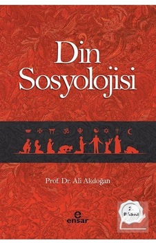 Din Sosyolojisi / Prof. Dr. Ali Akdoğan Din Sosyolojisi / Prof. Dr. Ali Akdoğan
