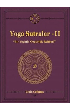 Yoga Sutralar 2 -Bir Yoginin El Kitabı - Çetin Çetintaş - Yogakioo Yayınları Yoga Sutralar 2 -Bir Yoginin El Kitabı - Çetin Çetintaş - Yogakioo Yayınları