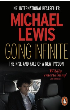 Going Infinite: The Rise And Fall Of A New Tycoon Going Infinite: The Rise And Fall Of A New Tycoon