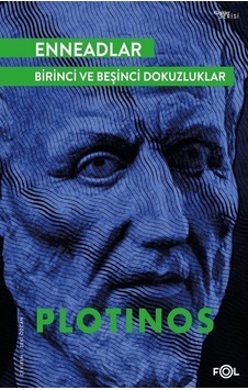 Enneadlar - Birinci ve Beşinci Dokuzluklar - Plotinos - Fol Kitap Enneadlar - Birinci ve Beşinci Dokuzluklar - Plotinos - Fol Kitap