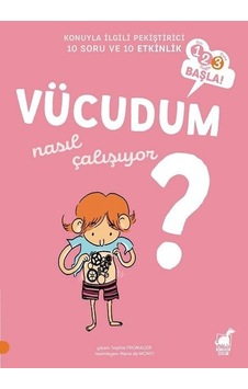 Vücudum Nasıl Çalışıyor?-123 Başla! - Sophie Fromager - Dinozor Çocuk Vücudum Nasıl Çalışıyor?-123 Başla! - Sophie Fromager - Dinozor Çocuk