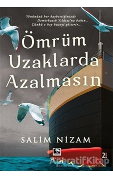 Ömrüm Uzaklarda Azalmasın - Salim Nizam - Çınaraltı Yayınları