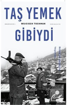 Taş Yemek Gibiydi / Wojciech Tochman Taş Yemek Gibiydi / Wojciech Tochman