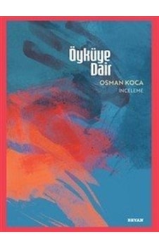 Öyküye Dair / Osman Koca Öyküye Dair / Osman Koca