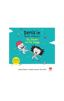 Deniz İn Küçük Hikâyeleri: Öz Güven Ve Öz Saygı Deniz İn Küçük Hikâyeleri: Öz Güven Ve Öz Saygı