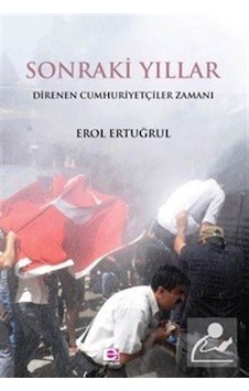 Sonraki Yıllar - Erol Ertuğrul - E Yayınları Sonraki Yıllar - Erol Ertuğrul - E Yayınları
