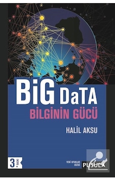 Big Data Bilginin Gücü / Halil Aksu