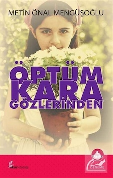 Öptüm Kara Gözlerinden - Metin Önal Mengüşoğlu - Okur Kitaplığı