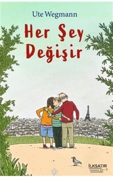 Her Şey Değişir - Ute Wegmann - İlksatır Yayınevi Her Şey Değişir - Ute Wegmann - İlksatır Yayınevi