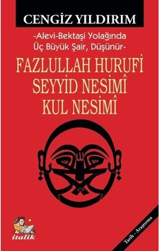 Fazlullah Hurufu - Seyyid Nesimî - Kul Nesimî / Cengiz Yıldırım Fazlullah Hurufu - Seyyid Nesimî - Kul Nesimî / Cengiz Yıldırım