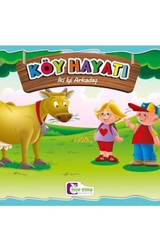 Köy Hayatı-İki İyi Arkadaş- Mor Elma Yayıncılık Köy Hayatı-İki İyi Arkadaş- Mor Elma Yayıncılık