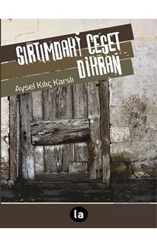 Sırtımdaki Ceset Dikran La Kitap - La Kitap Sırtımdaki Ceset Dikran La Kitap - La Kitap