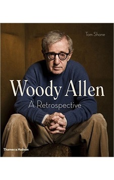 Woody Allen: A Retrospective - Tom Shone - Thames & Hudson Woody Allen: A Retrospective - Tom Shone - Thames & Hudson