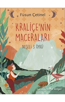 Kraliçe'nin Maceraları-Neşeli 3 Öykü - Füsun Çetinel - Günışığı Kitaplığı Kraliçe'nin Maceraları-Neşeli 3 Öykü - Füsun Çetinel - Günışığı Kitaplığı