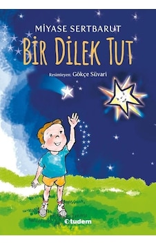 Bir Dilek Tut - Miyase Sertbarut - Tudem Yayınları Bir Dilek Tut - Miyase Sertbarut - Tudem Yayınları