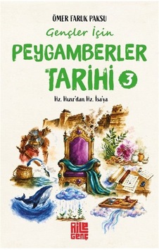 Gençler İçin Peygamberler Tarihi- 3 / Hz. Hızır'dan Hz. İsa'ya... Gençler İçin Peygamberler Tarihi- 3 / Hz. Hızır'dan Hz. İsa'ya...