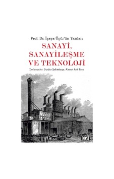 Sanayi Sanayileşme ve Teknoloji - İşaya Üşür - Dost Kitabevi