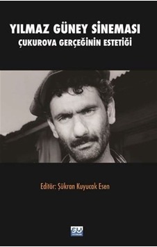 Yılmaz Güney Sineması - Çukurova Gerçeğinin Estetiği- Su Yayınları