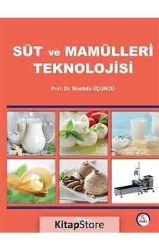 Süt ve Mamülleri Teknolojisi / Prof. Dr. Mustafa Üçüncü