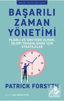 Başarılı Zaman Yönetimi: Planlı ve Üretken Olmak, İşleri Tamam...