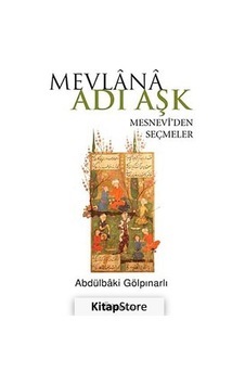 Mevlana Adı Aşk - Abdülbaki Gölpınarlı - İnkılap Kitabevi Mevlana Adı Aşk - Abdülbaki Gölpınarlı - İnkılap Kitabevi
