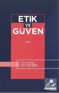 Etik ve Güven - Ali Şahin - Atlas Akademi Yayınları Etik ve Güven - Ali Şahin - Atlas Akademi Yayınları