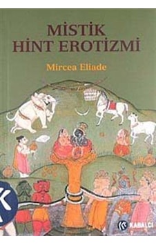 Mistik Hint Erotizmi - Mircea Eliade - Kabalcı Yayınevi Mistik Hint Erotizmi - Mircea Eliade - Kabalcı Yayınevi
