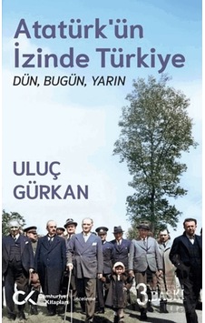 Atatürk Ün İzinde Türkiye: Dün, Bugün, Yarın Cumhuriyet Kitapları