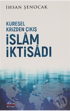 Küresel Krizden Çıkış İslam İktisadı Küresel Krizden Çıkış İslam İktisadı