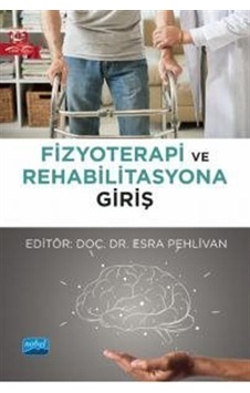 Fizyoterapi ve Rehabilitasyona Giriş - Nobel Akademik Yayıncılık Fizyoterapi ve Rehabilitasyona Giriş - Nobel Akademik Yayıncılık