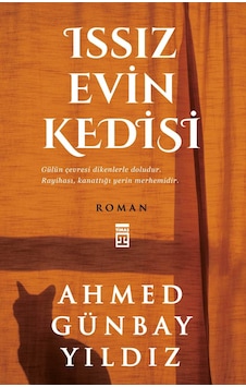 Issız Evin Kedisi - Ahmed Günbay Yıldız - Timaş Yayınları Issız Evin Kedisi - Ahmed Günbay Yıldız - Timaş Yayınları