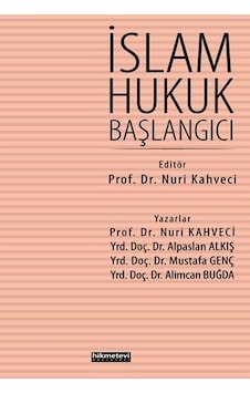 İslam Hukuk Başlangıcı - Nuri Kahveci - Alpaslan Alkış - Hikmetevi Yayınları İslam Hukuk Başlangıcı - Nuri Kahveci - Alpaslan Alkış - Hikmetevi Yayınları