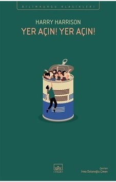 Yer Açın! Yer Açın! - Bilimkurgu Klasikleri - Harry Harrison - İthaki Yayınları Yer Açın! Yer Açın! - Bilimkurgu Klasikleri - Harry Harrison - İthaki Yayınları