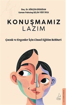 Konuşmamız Lazım & Çocuk Ve Ergenler İçin Cinsel Eğitim Rehber... Konuşmamız Lazım & Çocuk Ve Ergenler İçin Cinsel Eğitim Rehber...