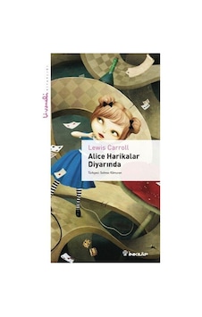 Alice Harikalar Diyarında - Livaneli Kitaplığı - Lewis Carroll - İnkılap Kitabevi Alice Harikalar Diyarında - Livaneli Kitaplığı - Lewis Carroll - İnkılap Kitabevi