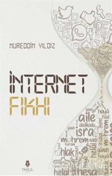 İnternet Fıkhı  - Nureddin Yıldız  - Tahlil Yayınları
