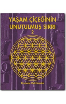 Yaşam Çiçeğinin Unutulmuş Sırrı 2 - Drunvalo Melchizedek - Butik Yaşam Çiçeğinin Unutulmuş Sırrı 2 - Drunvalo Melchizedek - Butik
